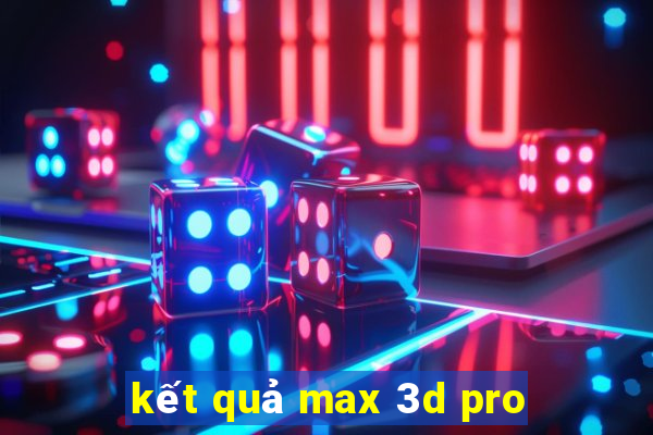 kết quả max 3d pro