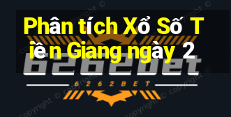 Phân tích Xổ Số Tiền Giang ngày 2