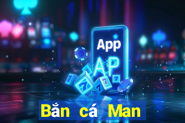 Bắn cá Man Tải về