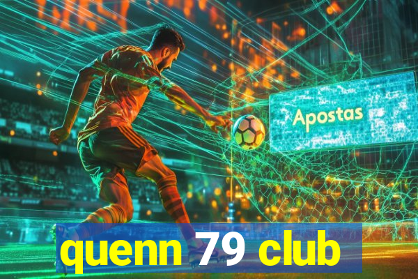 quenn 79 club