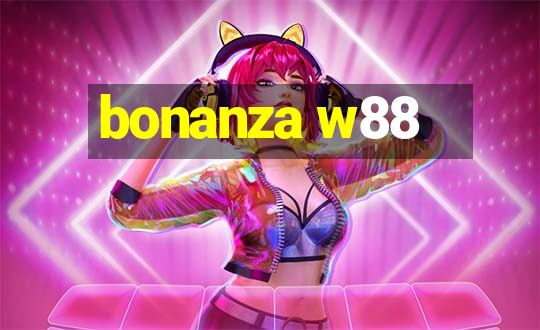 bonanza w88