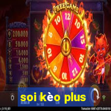 soi kèo plus