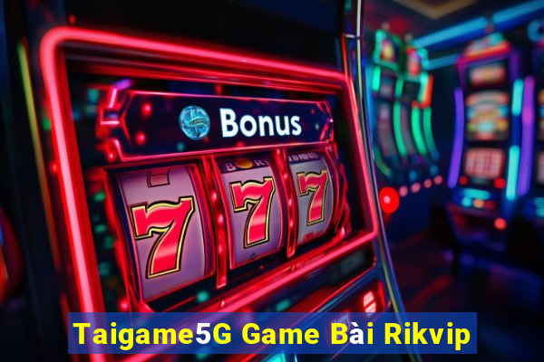 Taigame5G Game Bài Rikvip