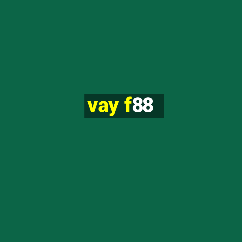 vay f88