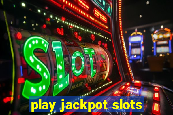 play jackpot slots