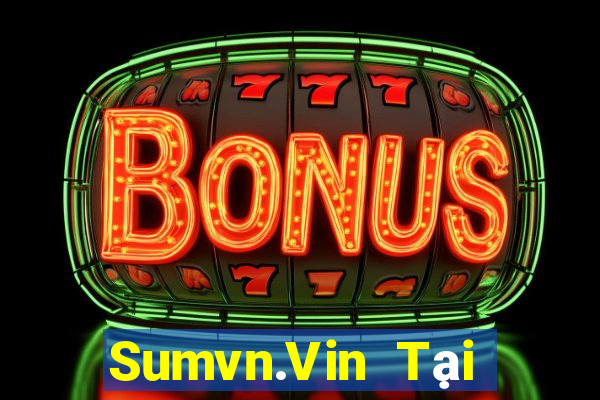 Sumvn.Vin Tại Game Bài Đổi The