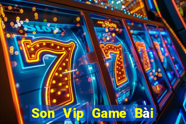 Son Vip Game Bài Nhất Vip