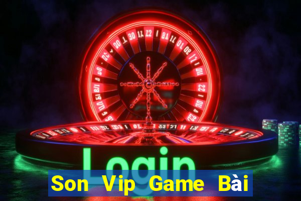 Son Vip Game Bài Nhất Vip