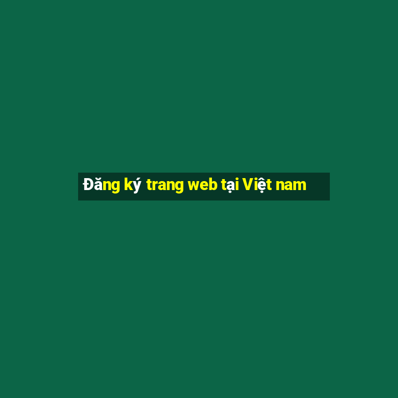 Đăng ký trang web tại Việt nam