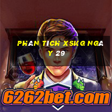 Phân tích XSKG ngày 29