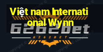 Việt nam International Wynn