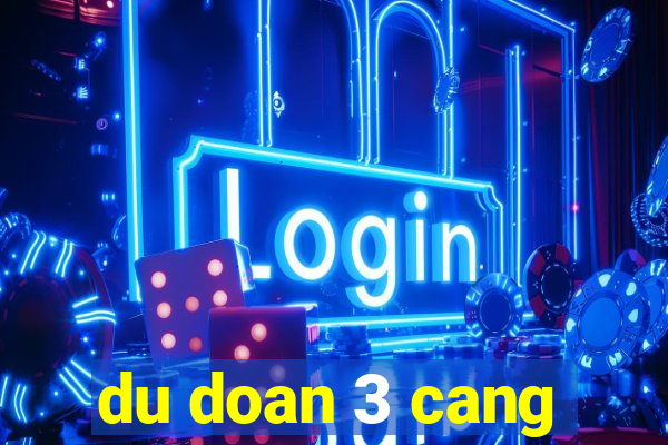 du doan 3 cang