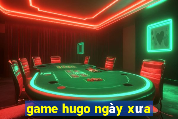 game hugo ngày xưa