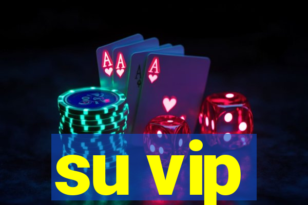 su vip