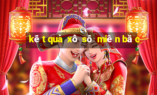 kết quả xổ số miền bắc