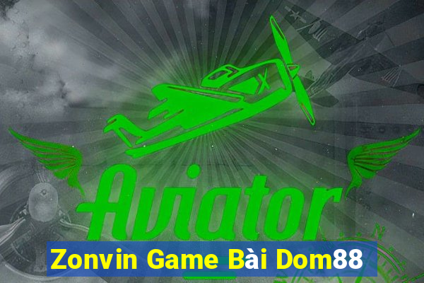 Zonvin Game Bài Dom88