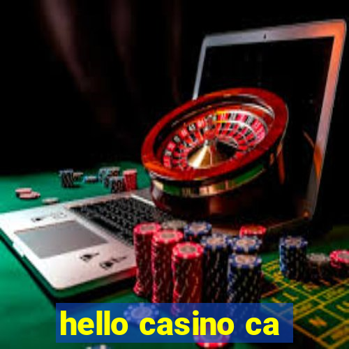 hello casino ca