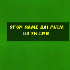 9Fun Game Bài Phỏm Đổi Thưởng