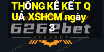 THỐNG KÊ KẾT QUẢ XSHCM ngày 3