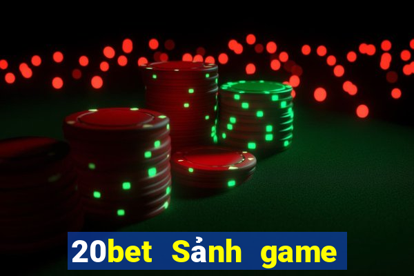 20bet Sảnh game bài Chenlong