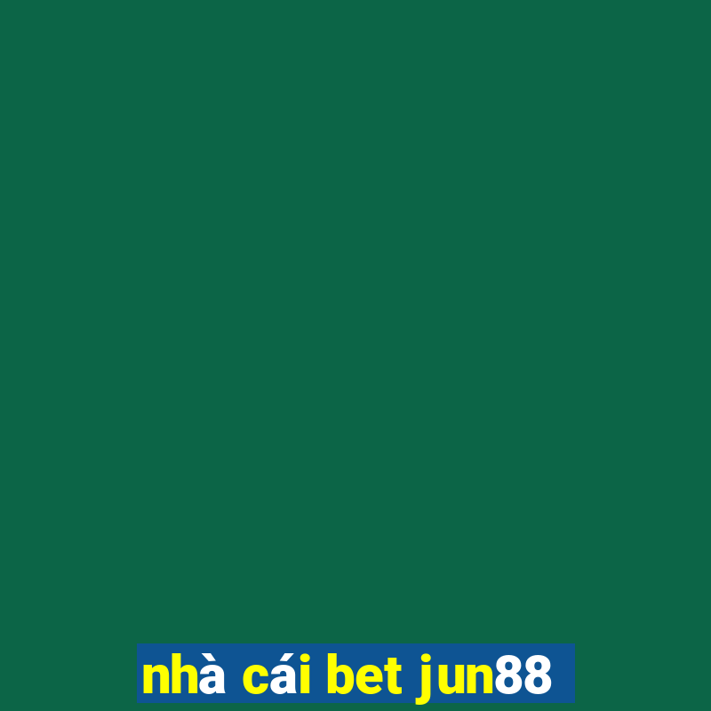 nhà cái bet jun88