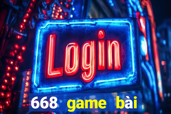 668 game bài Phiên bản chính thức