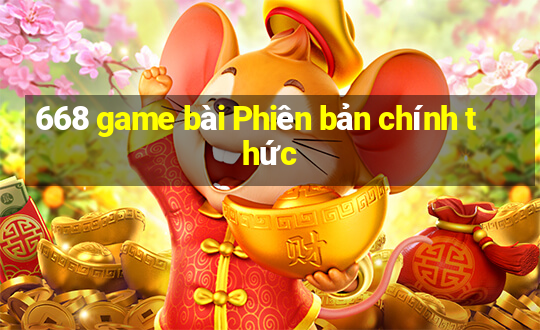 668 game bài Phiên bản chính thức