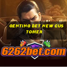 genting bet new customer