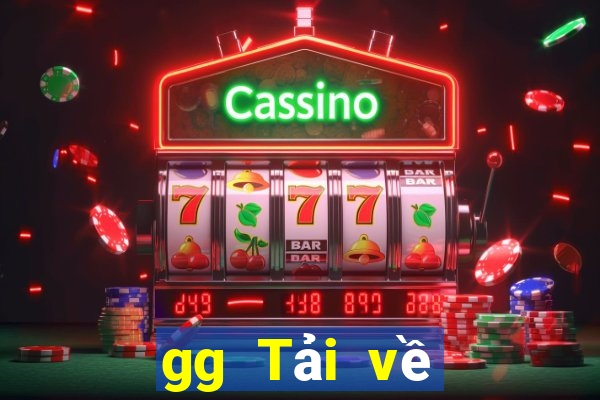 gg Tải về giải trí