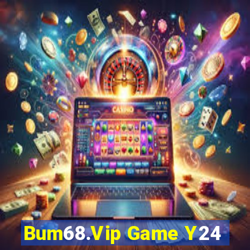 Bum68.Vip Game Y24