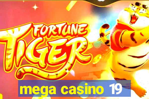 mega casino 19