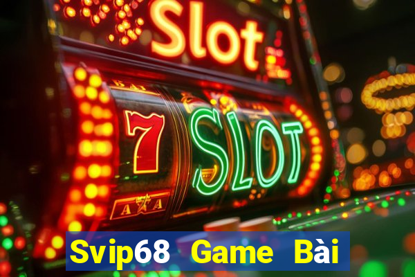 Svip68 Game Bài Đổi Thưởng B52