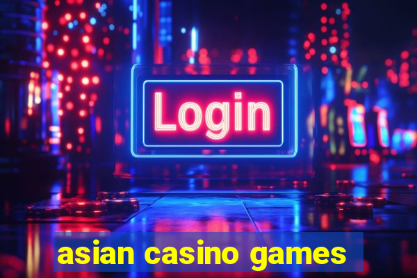 asian casino games