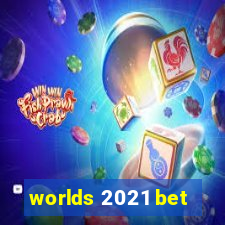 worlds 2021 bet