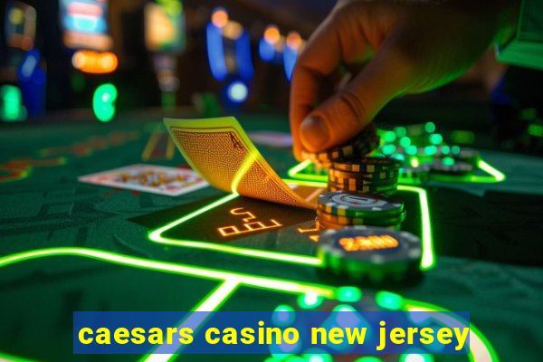 caesars casino new jersey