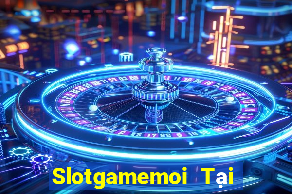 Slotgamemoi Tại Game Bài Đổi The