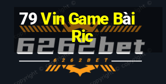 79 Vin Game Bài Ric