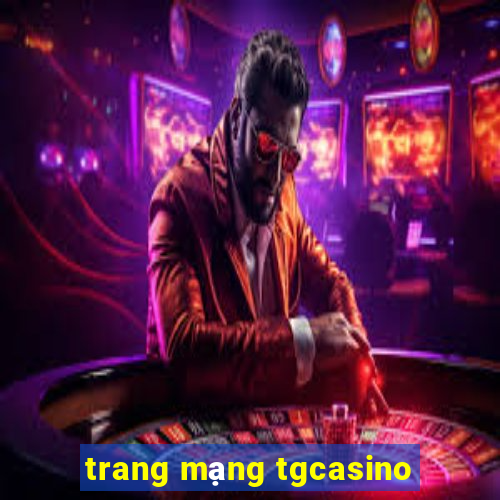 trang mạng tgcasino