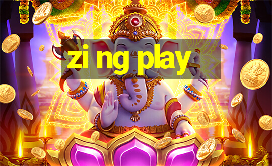 zi ng play