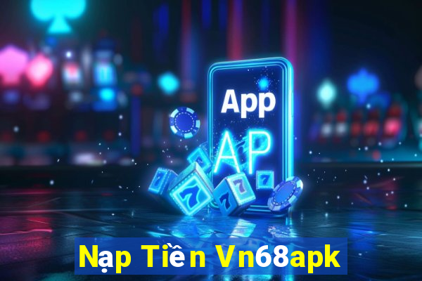 Nạp Tiền Vn68apk