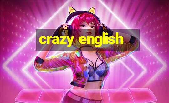 crazy english