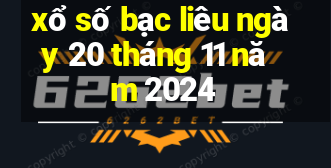 xổ số bạc liêu ngày 20 tháng 11 năm 2024