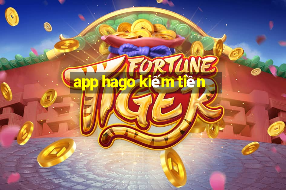 app hago kiếm tiền