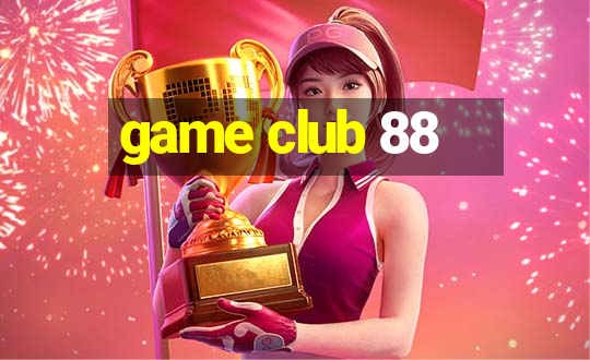 game club 88