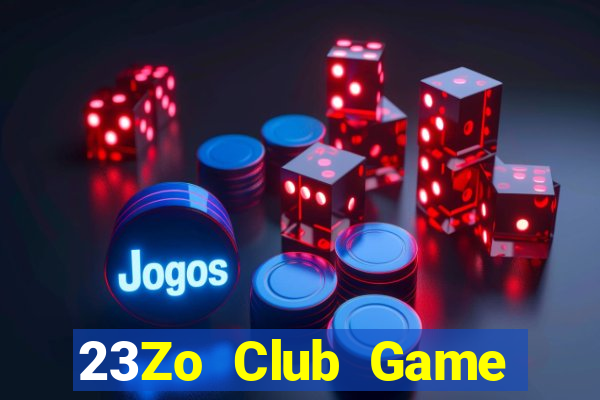 23Zo Club Game Bài Tài Xỉu