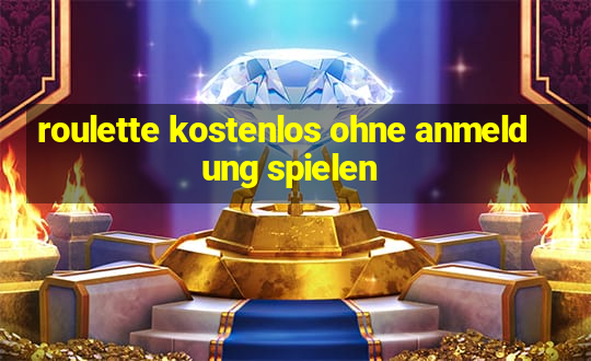 roulette kostenlos ohne anmeldung spielen