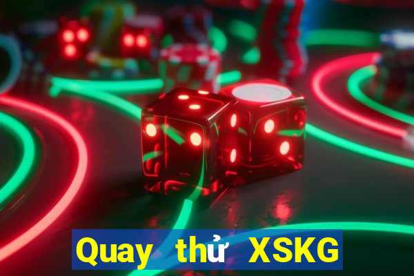 Quay thử XSKG ngày 9