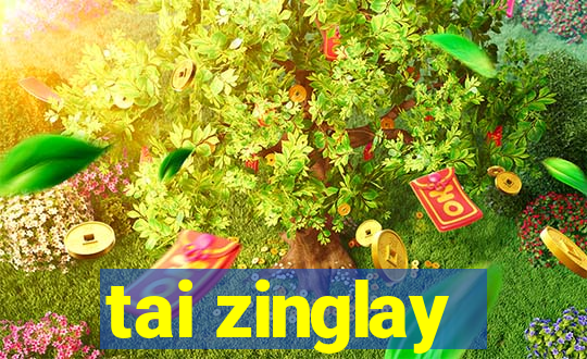 tai zinglay