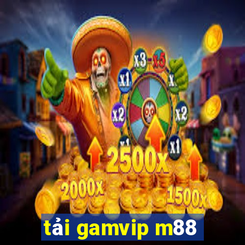 tải gamvip m88