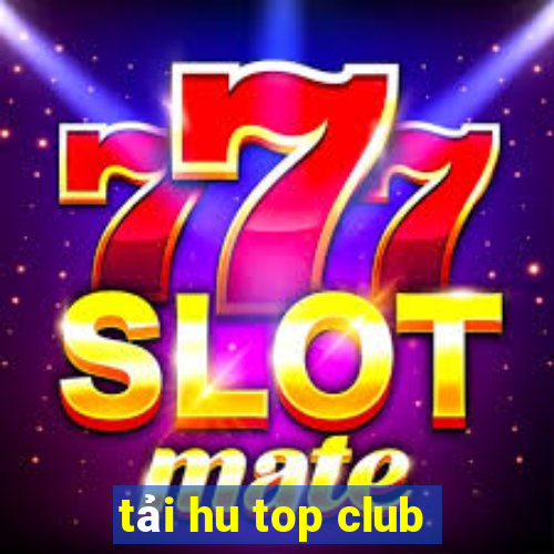 tải hu top club